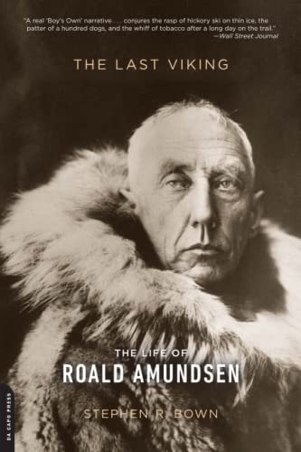 The Last Viking: The Life of Roald Amundsen (A Merloyd Lawrence Book)